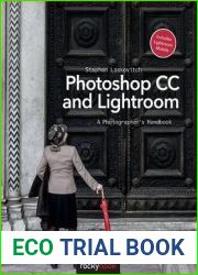 Photoshop CC and Lightroom: A Photographer|s Handbook