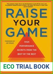 Raise Your Game: High-Performance Secrets from the Best of the Best