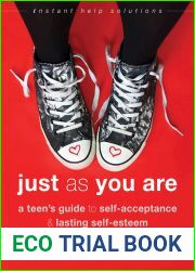 Just As You Are: A Teen|s Guide to Self-Acceptance and Lasting Self-Esteem (The Instant Help Solutions Series)