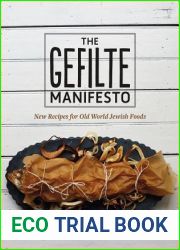 The Gefilte Manifesto: New Recipes for Old World Jewish Foods