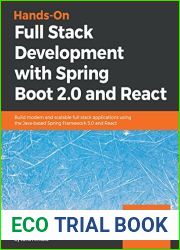 Hands-On Full Stack Development with Spring Boot 2.0 and React: Build modern and scalable full stack applications using the Java-based Spring Framework 5.0 and React