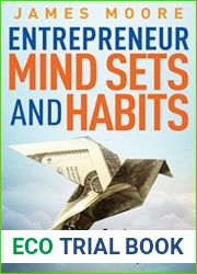Entrepreneur Mindsets and Habits: To Gain Financial Freedom and Live Your Dreams