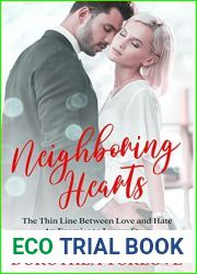 Neighboring Hearts: The Thin Line Between Love and Hate | An Enemies to Lovers Story