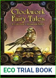 Clockwork Fairy Tales: A Collection of Steampunk Fables