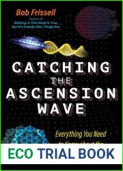 Catching the Ascension Wave: Everything You Need to Know about the Coming Great Awakening (The Sacred Planet)