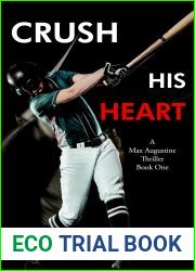 Crush His Heart: A Max Augustine Thriller - Book One