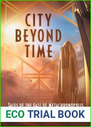 City Beyond Time: Tales of the Fall of Metachronopolis