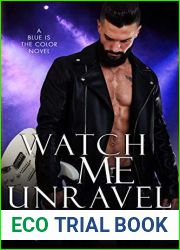 Watch Me Unravel (Blue is the Color, #2)