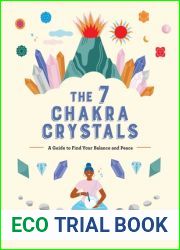 The 7 Chakra Crystals: A Guide to Find Your Balance and Peace