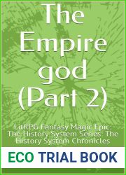 The Empire god (Part 2): LitRPG Fantasy Magic Epic: The History System Series: The History System Chronicles
