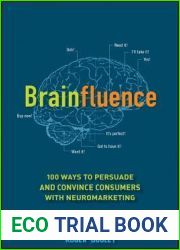Brainfluence: 100 Ways to Persuade and Convince Consumers with Neuromarketing