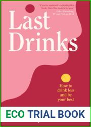 Last Drinks: How to Drink Less and Be Your Best