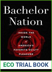 Bachelor Nation: Inside the World of America|s Favorite Guilty Pleasure
