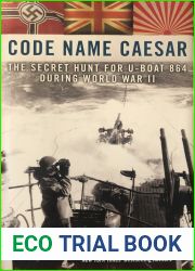 Code Name Caesar: The Secret Hunt for U-Boat 864 During World War II