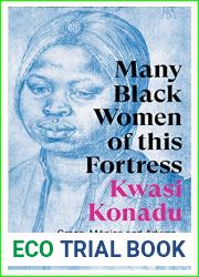 Many Black Women of this Fortress: Graca, Monica and Adwoa, Three Enslaved Women of Portugal|s African Empire
