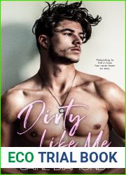 Dirty Like Me (Dirty, #1)