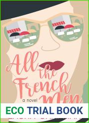 All the French Men: A Grumpy Sunshine, Friends to Lovers Sweet Romantic Comedy