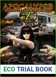Apocalypse Z: Uncommon Ground (Zombie Novel, #2)