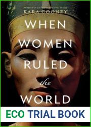 When Women Ruled the World: Six Queens of Egypt