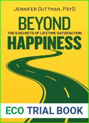 Beyond Happiness: The 6 Secrets of Lifetime Satisfaction