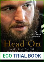 Head On: An All Black|s memoir of rugby, dementia, and the hidden cost of success