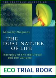 The Dual Nature of Life: Interplay of the Individual and the Genome (The Frontiers Collection)