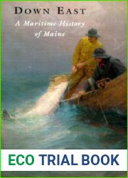 Down East : A Maritime History Of Maine