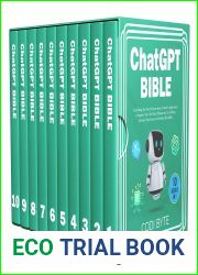 Chat GPT Bible - 10 Books in 1: Everything You Need to Know about AI and Its Applications to Improve Your Life, Boost Productivity, Earn Money, Advance Your Career, and Develop New Skills.
