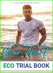 Shores Of Your Heart: A forced proximity, friends to lovers, small-town romance (Riviera Shores Book 1)