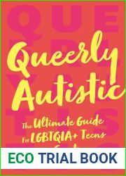 Queerly Autistic: The Ultimate Guide For LGBTQIA+ Teens on the Spectrum