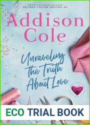 Unraveling the Truth About Love (Sweet with Heat: Weston Bradens, #3)