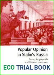 Popular Opinion in Stalin|s Russia: Terror, Propaganda and Dissent, 1934-1941