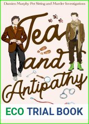 Tea and Antipathy (Damien Murphy Pet Sitting and Murder Investigations, #1)