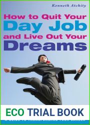 How to Quit Your Day Job and Live Out Your Dreams: A Guide to Transforming Your Career