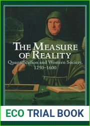 The Measure of Reality: Quantification in Western Europe, 1250-1600