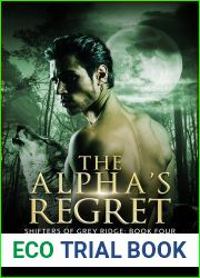 The Alpha|s Regret: A Paranormal Werewolf Romance (Shifters of Grey Ridge Book 4)