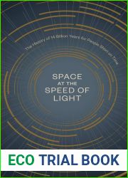 Space at the Speed of Light: The History of 14 Billion Years for People Short on Time