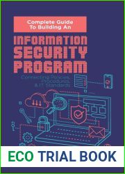 Complete Guide to Building An Information Security Program: Connecting Polices, Procedures, and IT Standards