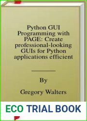 Python GUI Programming with PAGE: Create professional-looking GUIs for Python applications efficiently and effectively (English Edition)