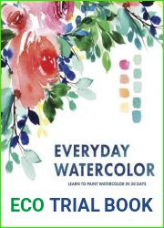 Everyday Watercolor: Learn to Paint Watercolor in 30 Days