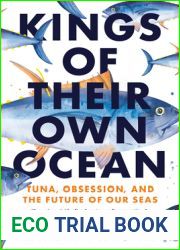 Kings of Their Own Ocean: Tuna, Obsession, and the Future of Our Seas