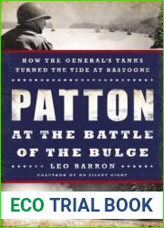 Patton at the Battle of the Bulge: How the General|s Tanks Turned the Tide at Bastogne