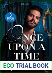Once Upon A Time: The Beast: Beauty and Her Boss Beauty and the Brooding Billionaire Claimed in the Italian|s Castle