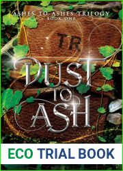 Dust to Ash: Ashes to Ashes Trilogy: Book One (The Ashes to Ashes series 1)