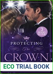 Protecting The Crown: To Kiss a King (Kings of California) Royal Rescue Claiming the Royal Innocent