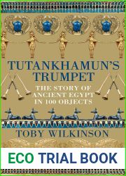 Tutankhamun|s Trumpet: The Story of Ancient Egypt in 100 Objects