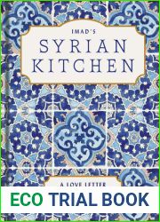 Imad|s Syrian Kitchen: Discover the delicious flavours of Syria with this new cookbook, full of authentic recipes and true stories of life as a refugee