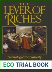 The Lever of Riches: Technological Creativity and Economic Progress