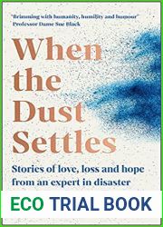 When the Dust Settles: Stories of Love, Loss and Hope from an Expert in Disaster