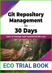 Git Repository Management in 30 Days: Learn to manage code repositories like a pro (English Edition)